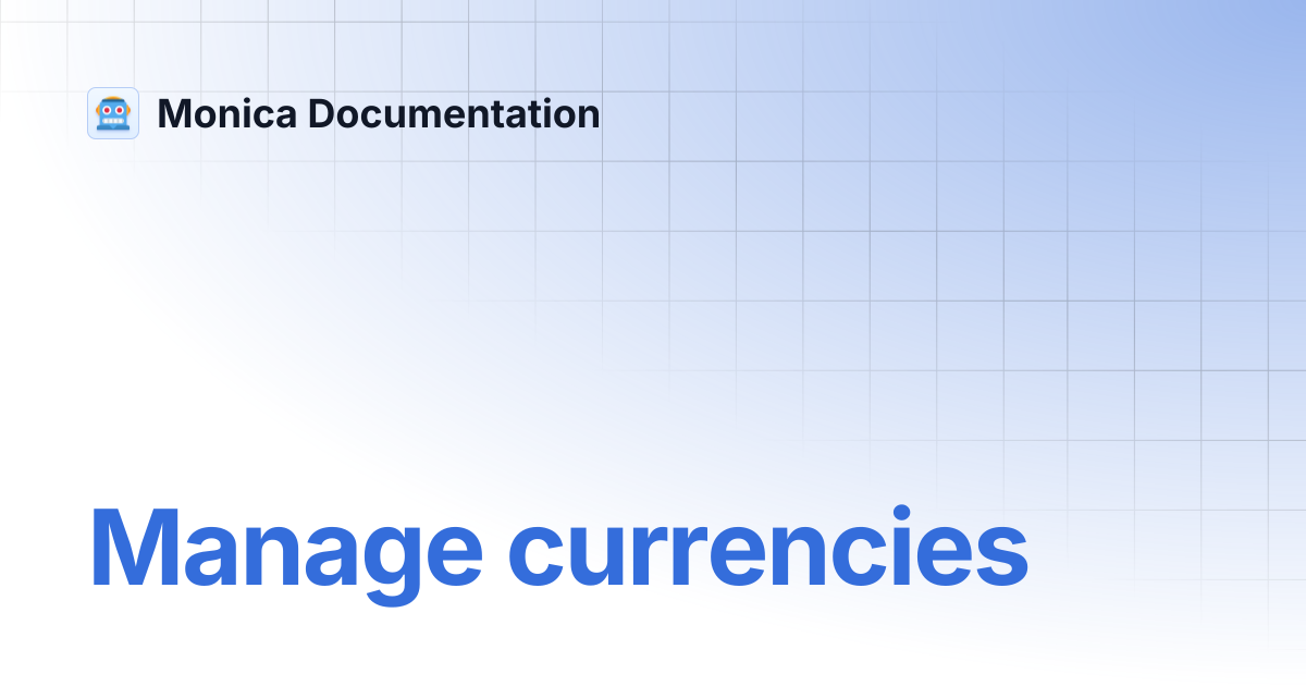 Manage currencies | Monica Documentation